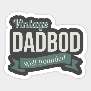 Vintage Dad Bod Well Rounded Sticker